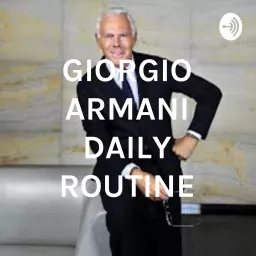 GIORGIO ARMANI DAILY ROUTINE Podcast artwork