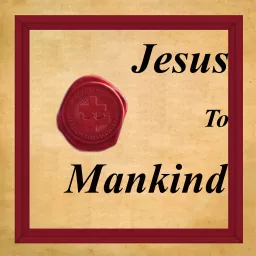 Jesus To Mankind Podcast artwork