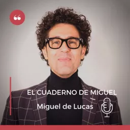 El cuaderno de Miguel Podcast artwork