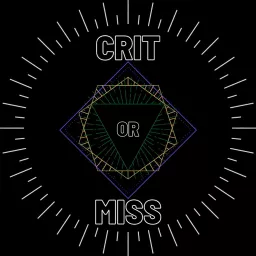 Crit or Miss Podcast artwork