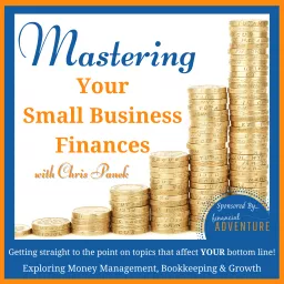 Mastering Your Small Business Finances ~ Money Management, Bookkeeping, Entrepreneurship, Side Hustle, Accounting, Cash Flow, Solopreneur, Strategy, Tax, Virtual Assistant Marketing Mindset QuickBooks Podcast artwork