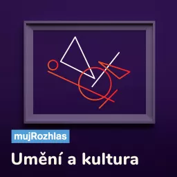 Český rozhlas - Umění a kultura Podcast artwork