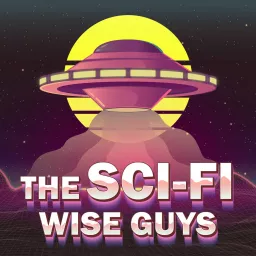 The Sci-Fi Wise Guys Podcast artwork