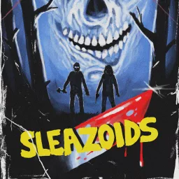 SLEAZOIDS Podcast artwork