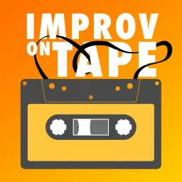 Improv On Tape Podcast artwork