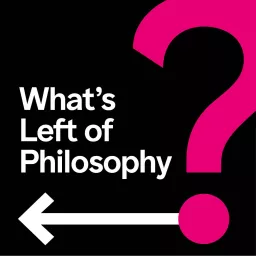 What's Left of Philosophy Podcast artwork