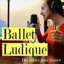 Ballet Ludique Podcast artwork
