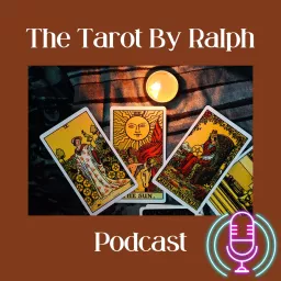 The Tarot By Ralph Podcast