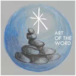 Art of the Word: the Living Stones Podcast artwork