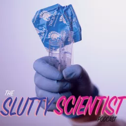 The Slutty Scientist Podcast artwork