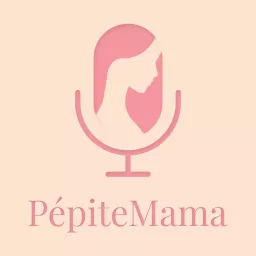 PépiteMama Podcast artwork