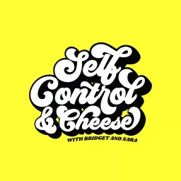 Self Control & Cheese Podcast artwork