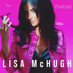 The Lisa McHugh Podcast artwork