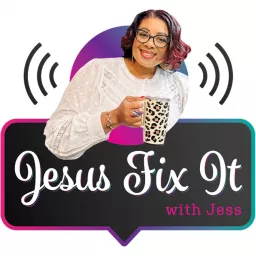 Jesus Fix It Podcast artwork