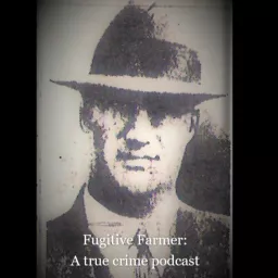 Fugitive Farmer: A true crime podcast by Brian Johnson, author of 