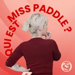 Qui est Miss Paddle ? Podcast artwork
