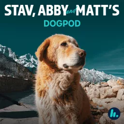 DOGPOD, by Stav, Abby & Matt - a Podcast For Dogs artwork