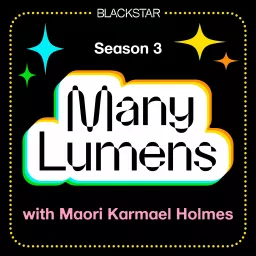 Many Lumens with Maori Karmael Holmes Podcast artwork