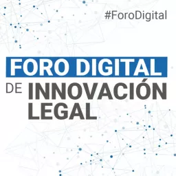 Foro Digital de Innovación Legal Podcast artwork