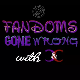 Fandoms Gone Wrong Podcast artwork