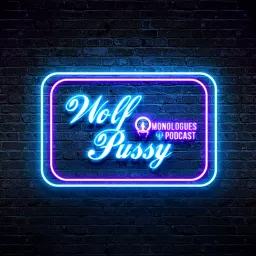 WolfPussy Monologues Podcast artwork