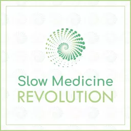 Slow Medicine Revolution Podcast artwork