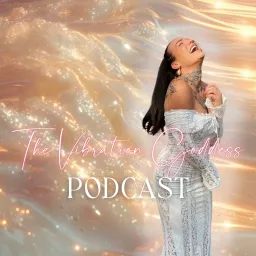 The Vibration Goddess Podcast