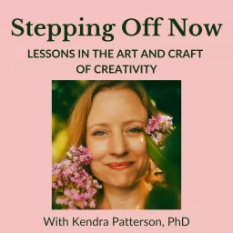 Stepping Off Now: Lessons in the Art and Craft of Creativity Podcast artwork