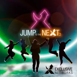 JUMP to the NEXT, il Podcast di Exclusive Networks artwork
