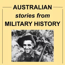 Australian stories from military history Podcast artwork