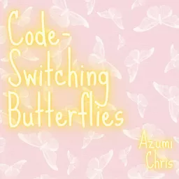 Code-Switching Butterflies Podcast artwork