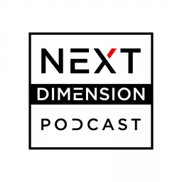 Next Dimension Podcast - A Show About The Latest In VR&AR