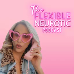 The Flexible Neurotic Podcast artwork