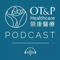 OT&P Healthcare Podcast artwork