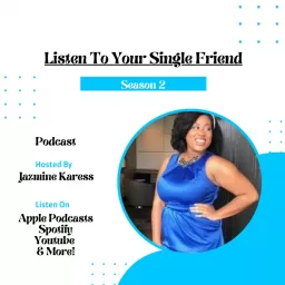 Listen To Your Single Friend Podcast artwork