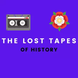 The Lost Tapes of History Podcast artwork
