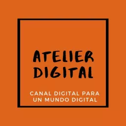 Atelier Digital - Canal Digital - Podcast artwork