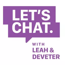 Let's Chat with Leah & Deveter Podcast artwork