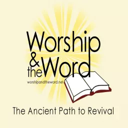 Worship and the Word Podcast artwork