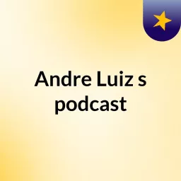 Andre Luiz's podcast artwork