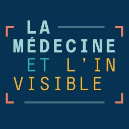 La médecine et l'invisible ‐ La 1ère Podcast artwork
