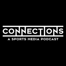 Connections: A Sports Media Podcast artwork