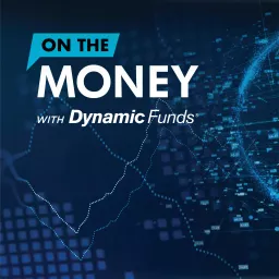 On the Money with Dynamic Funds Podcast artwork