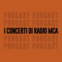 I Concerti di Radio MCA Podcast artwork