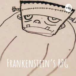 Frankenstein's RPG Podcast artwork