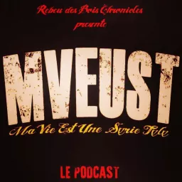 Ma Vie Est Une Série TV Podcast artwork