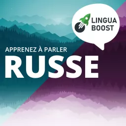 Apprendre le russe avec LinguaBoost Podcast artwork