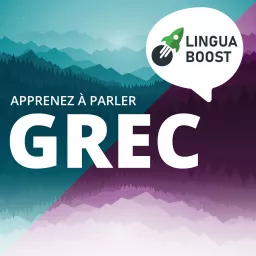 Apprendre le grec avec LinguaBoost Podcast artwork