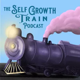 The Self-Growth Train Podcast artwork