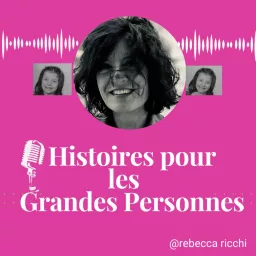 Histoires Pour les Grandes Personnes Podcast artwork